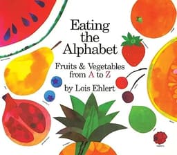 Eating the Alphabet: Fruits & Vegetables from A to Z